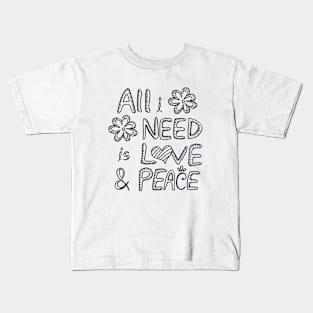 All i need is love and peace Kids T-Shirt